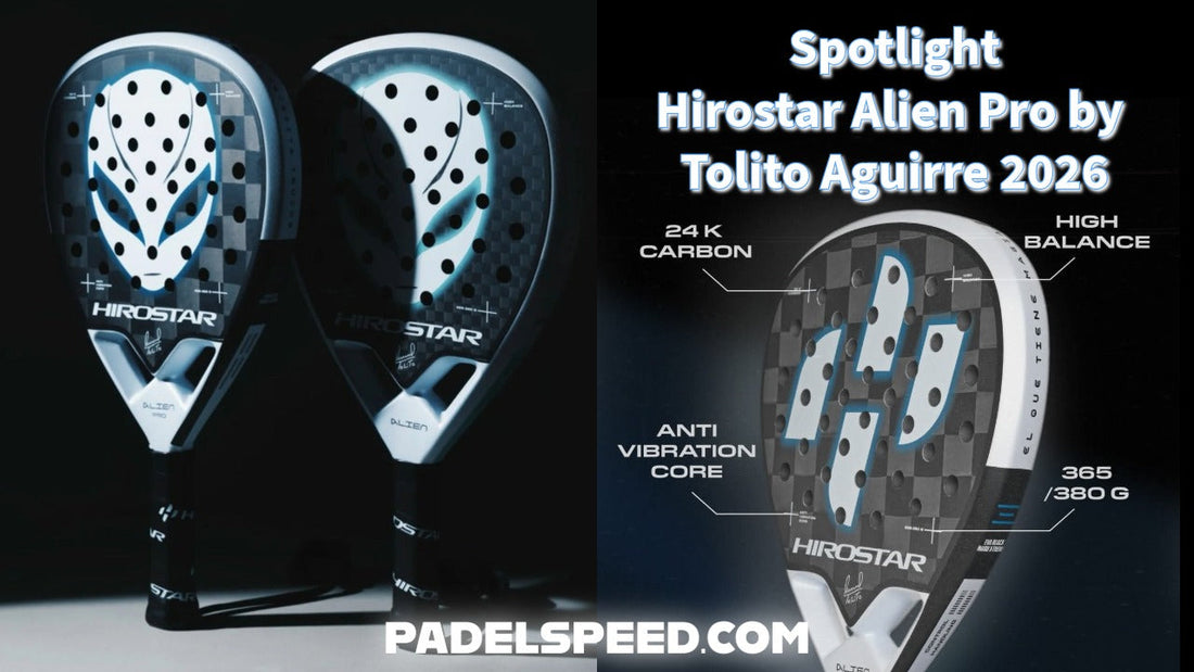 Spotlight on Hirostar Alien Pro by Tolito Aguirre 2026 Padel Racket
