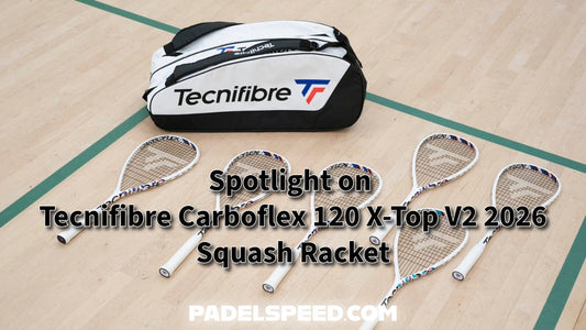 Spotlight on Tecnifibre Carboflex 120 X-Top V2 2026 Squash Racket