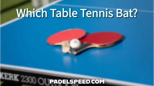 Top Table Tennis Bats at Padelspeed for 2026
